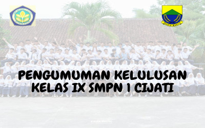 Pengumuman Kelulusan Kelas IX SMP NEGERI 1 CIJATI Tahun Ajaran 2022/2023 